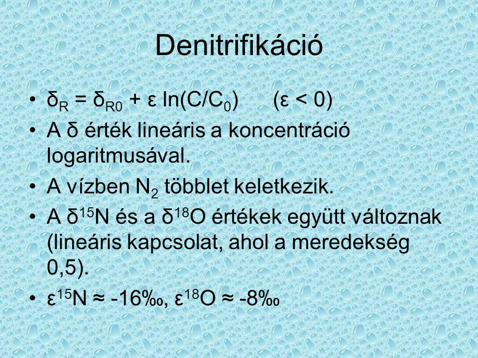 Denitrifikáció δR = δR0 + ε ln(C/C0) (ε < 0)