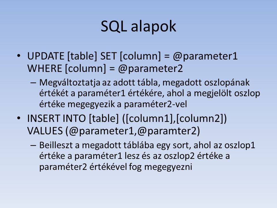 SQL alapok UPDATE [table] SET [column] WHERE [column]