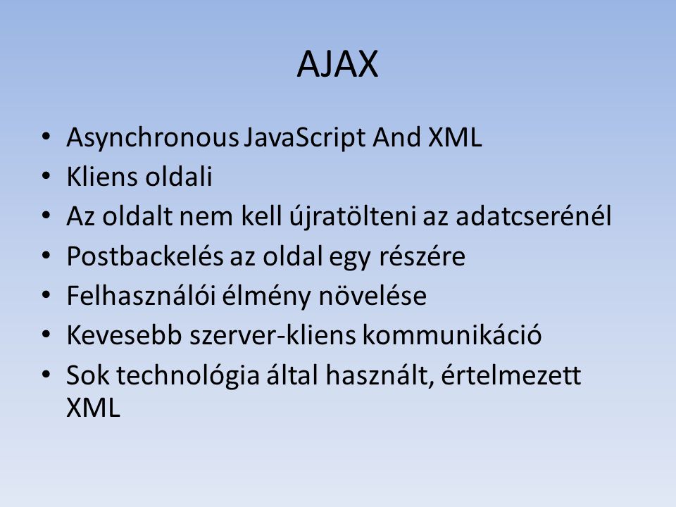 AJAX Asynchronous JavaScript And XML Kliens oldali