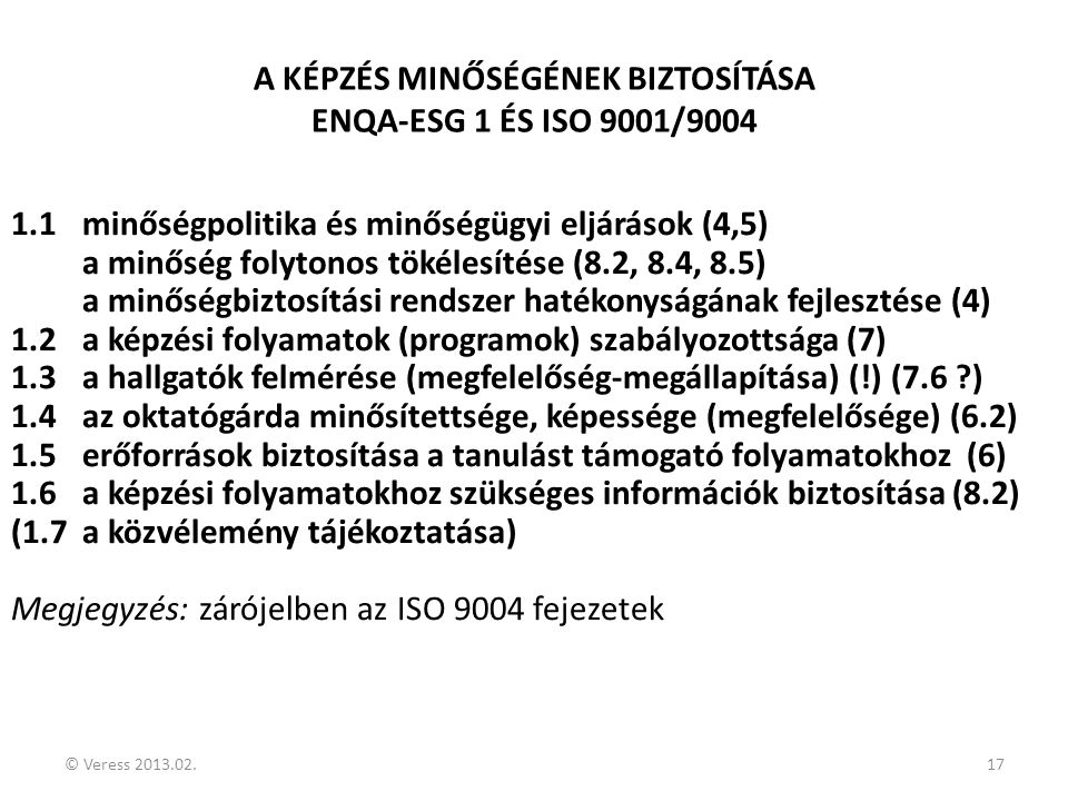 A KÉPZÉS MINŐSÉGÉNEK BIZTOSÍTÁSA ENQA-ESG 1 ÉS ISO 9001/9004