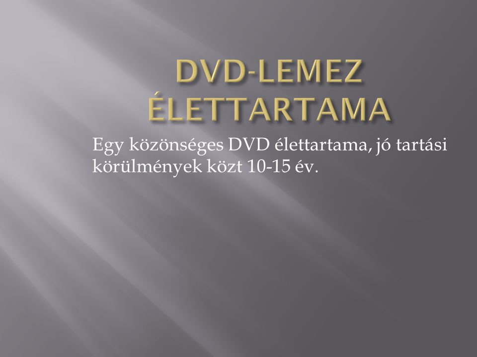 DVD-LEMEZ ÉLETTARTAMA