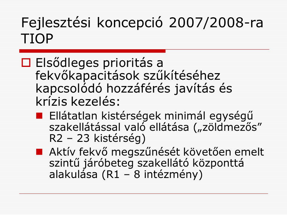 Fejlesztési koncepció 2007/2008-ra TIOP