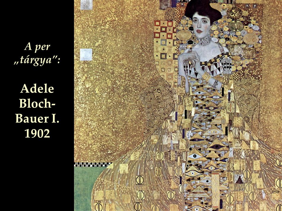 A per „tárgya : Adele Bloch-Bauer I. 1902