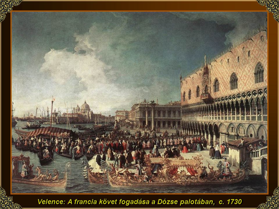 Velence: A francia követ fogadása a Dózse palotában, c. 1730