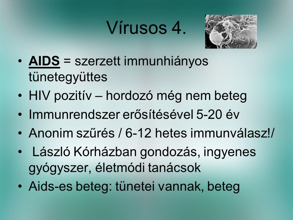 Vírusos 4. AIDS = szerzett immunhiányos tünetegyüttes