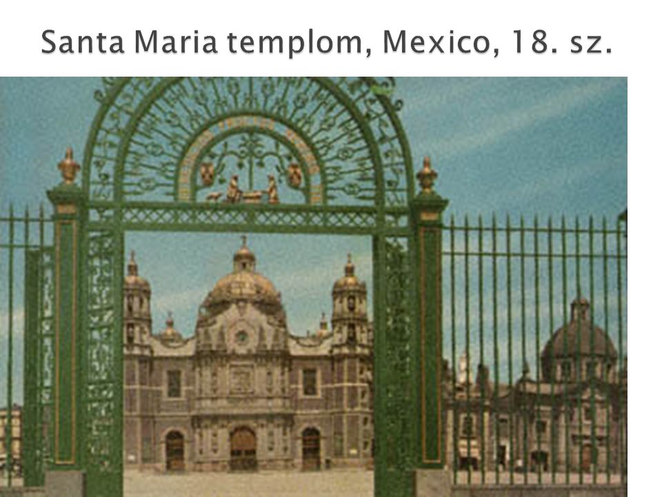Santa Maria templom, Mexico, 18. sz.