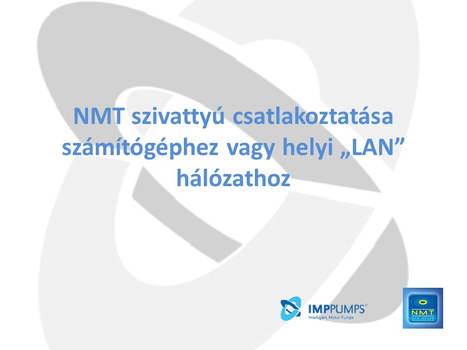 NMT szivattyú csatlakoztatása számítógéphez vagy helyi „LAN hálózathoz