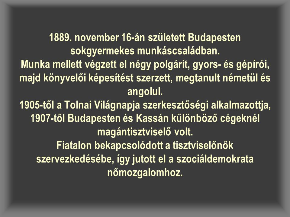 1889. november 16-án született Budapesten sokgyermekes munkáscsaládban