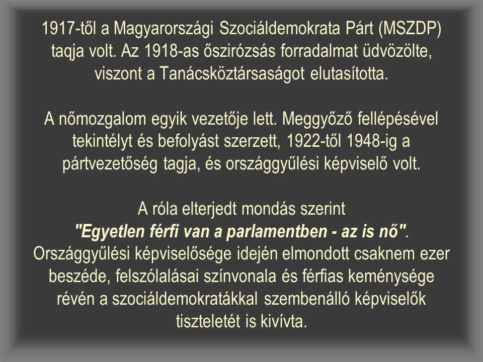1917-től a Magyarországi Szociáldemokrata Párt (MSZDP) taqja volt