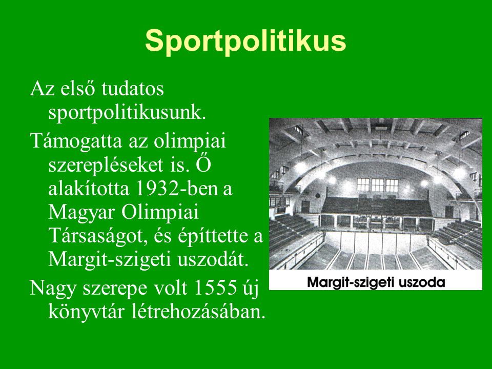 Sportpolitikus Az első tudatos sportpolitikusunk.