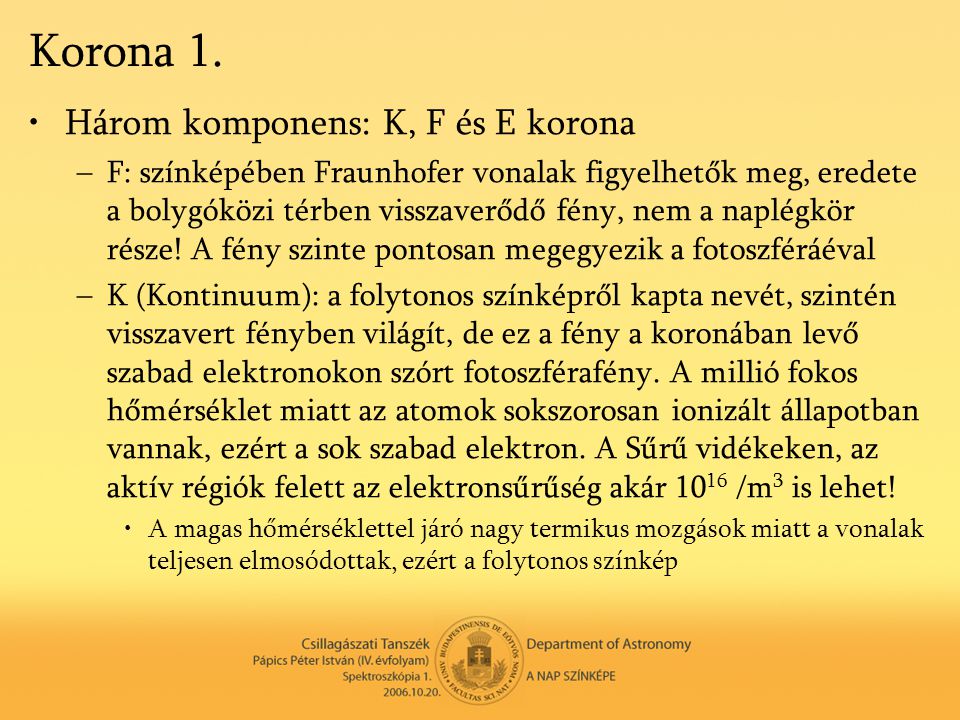 Korona 1. Három komponens: K, F és E korona
