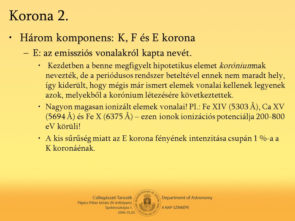 Korona 2. Három komponens: K, F és E korona