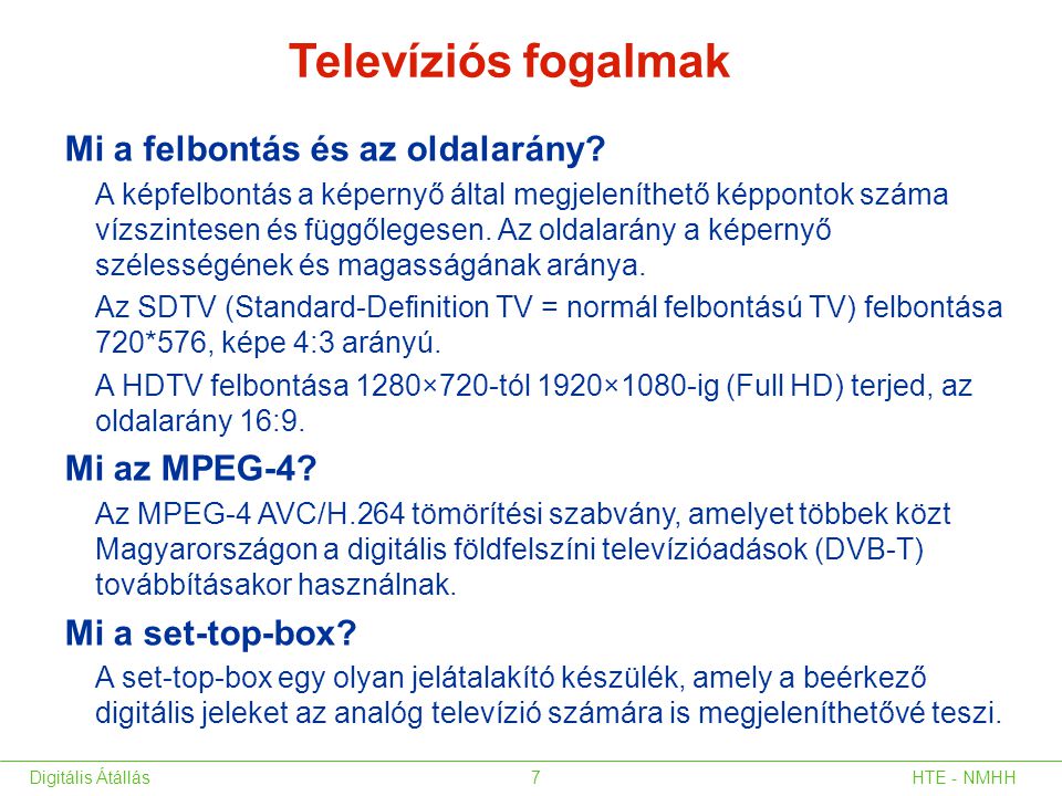 Televíziós fogalmak Mi a felbontás és az oldalarány Mi az MPEG-4
