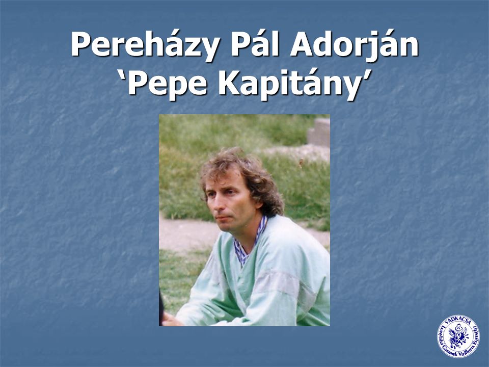 Pereházy Pál Adorján ‘Pepe Kapitány’