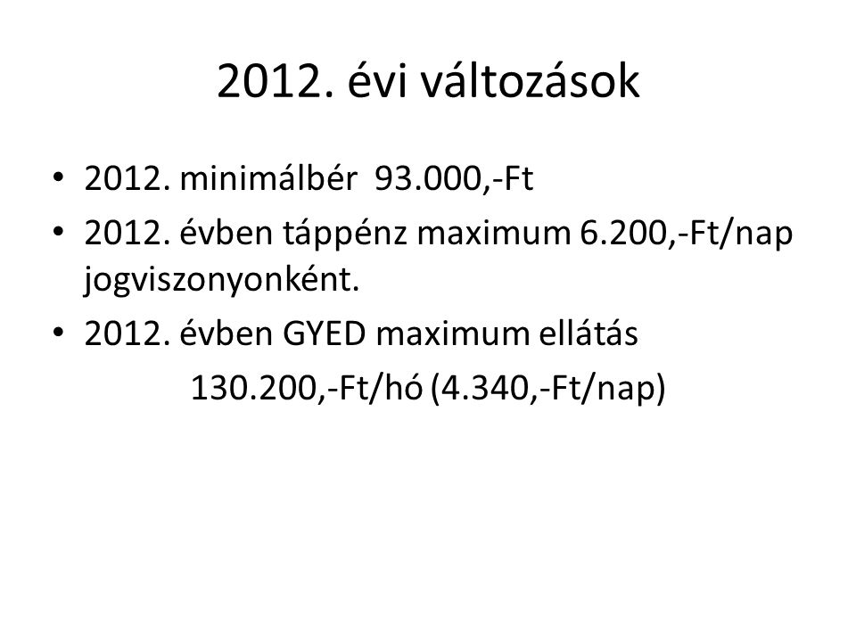 2012. évi változások minimálbér ,-Ft