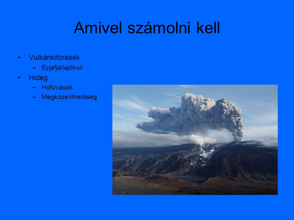Amivel számolni kell Vulkánkitörések Hideg Eyjafjallajökull Hófúvások