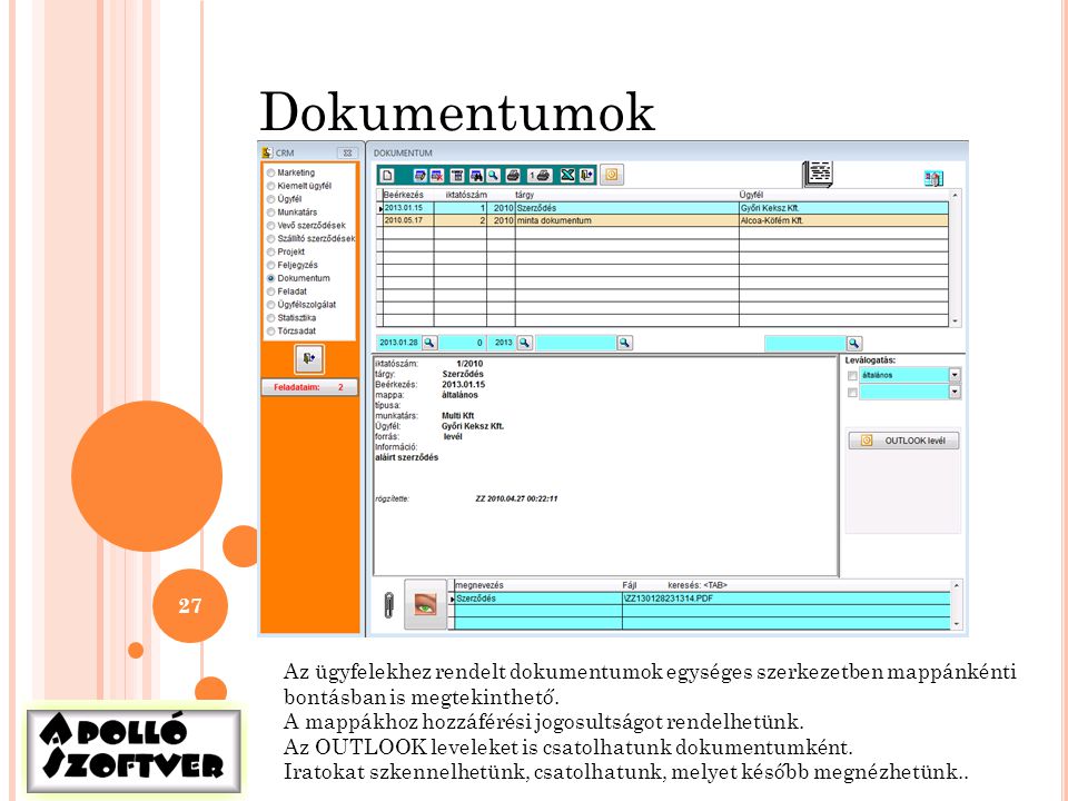 Dokumentumok Az ügyfelekhez rendelt dokumentumok egységes szerkezetben mappánkénti. bontásban is megtekinthető.
