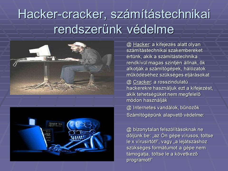 Hacker-cracker, számítástechnikai rendszerünk védelme