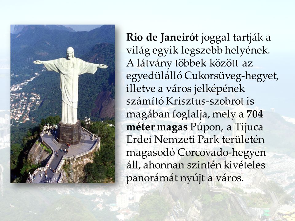 Rio de Janeirót joggal tartják a világ egyik legszebb helyének.