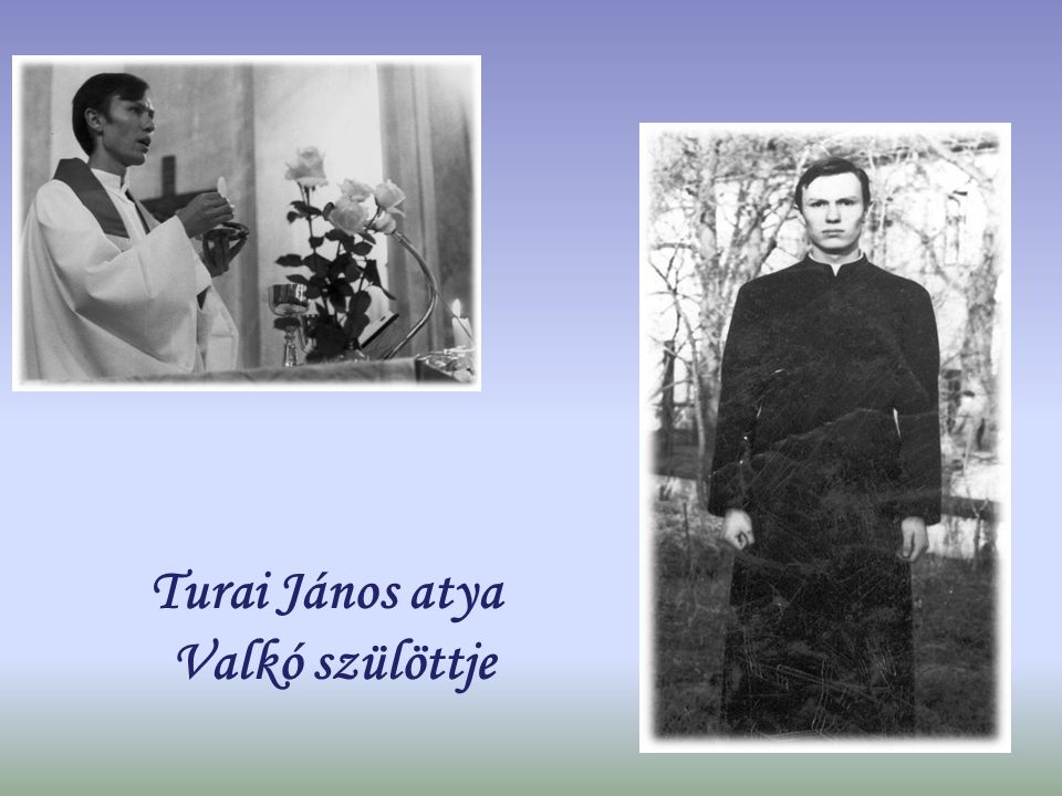 Turai János atya Valkó szülöttje