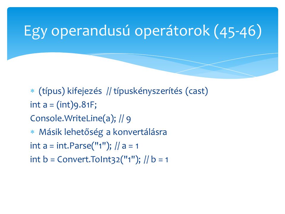 Egy operandusú operátorok (45-46)
