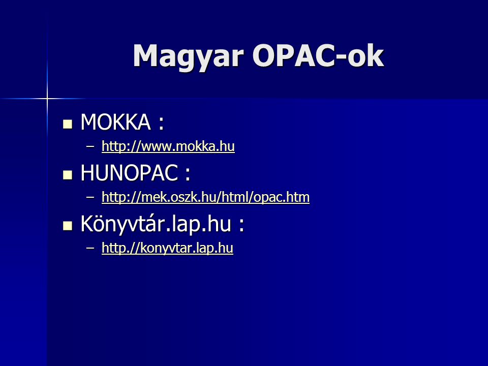 Magyar OPAC-ok MOKKA : HUNOPAC : Könyvtár.lap.hu :