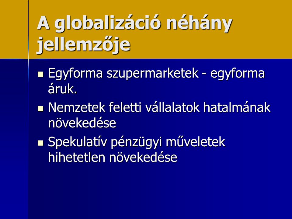 A globalizáció néhány jellemzője