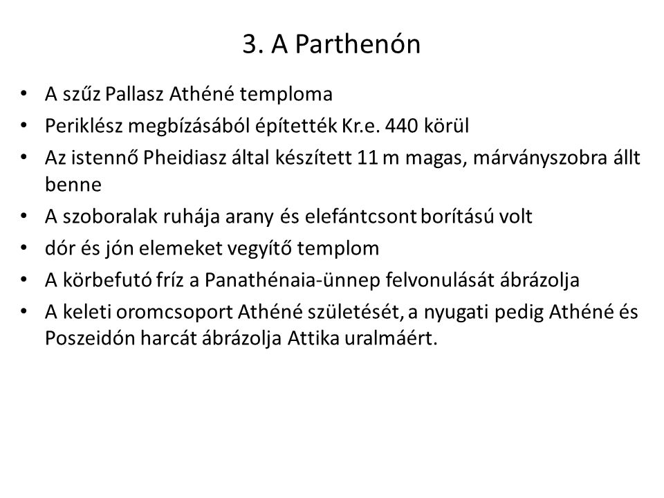 3. A Parthenón A szűz Pallasz Athéné temploma