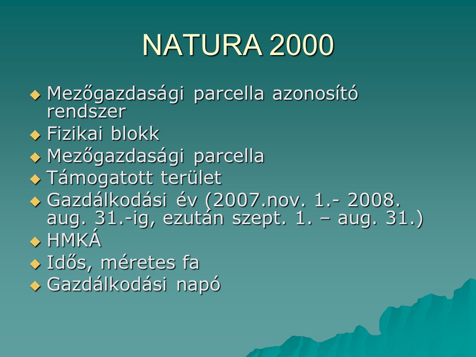 NATURA 2000 Mezőgazdasági parcella azonosító rendszer Fizikai blokk