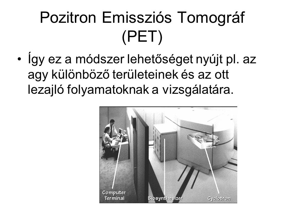 Pozitron Emissziós Tomográf (PET)