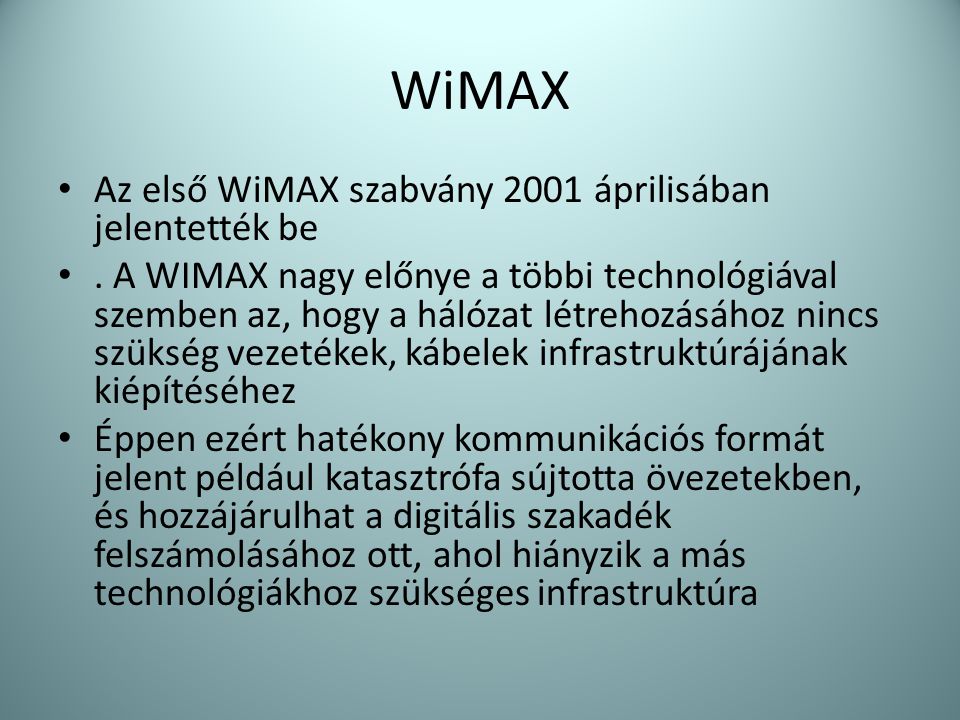 WiMAX Az első WiMAX szabvány 2001 áprilisában jelentették be