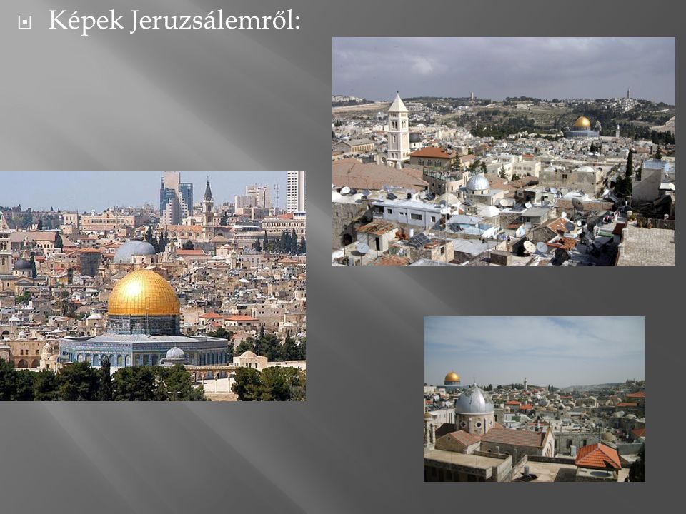 Képek Jeruzsálemről: