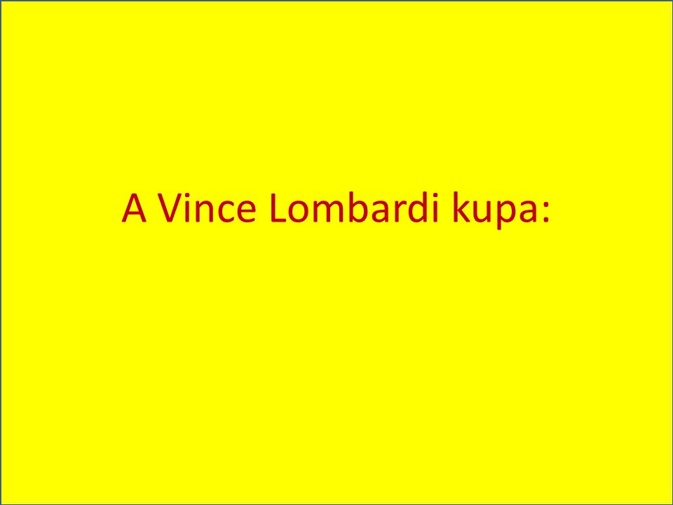 A Vince Lombardi kupa: