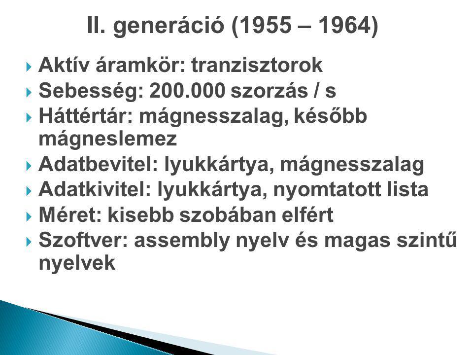II. generáció (1955 – 1964) Aktív áramkör: tranzisztorok