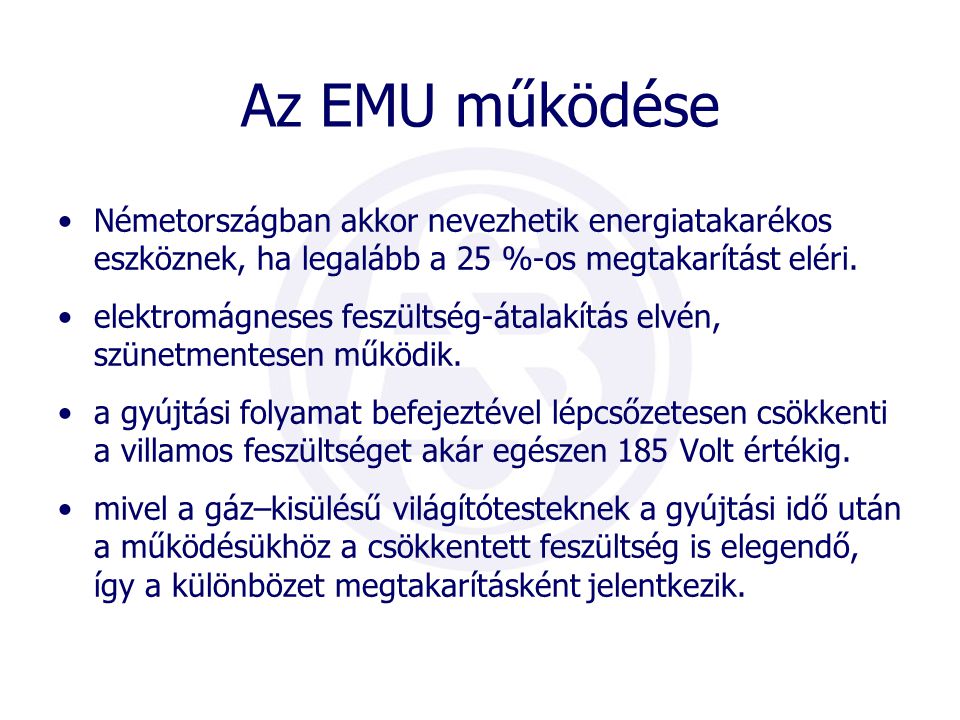 Az EMU működése Németországban akkor nevezhetik energiatakarékos eszköznek, ha legalább a 25 %-os megtakarítást eléri.