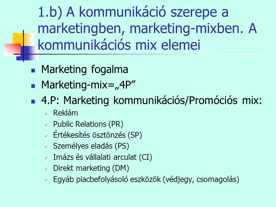 1. b) A kommunikáció szerepe a marketingben, marketing-mixben