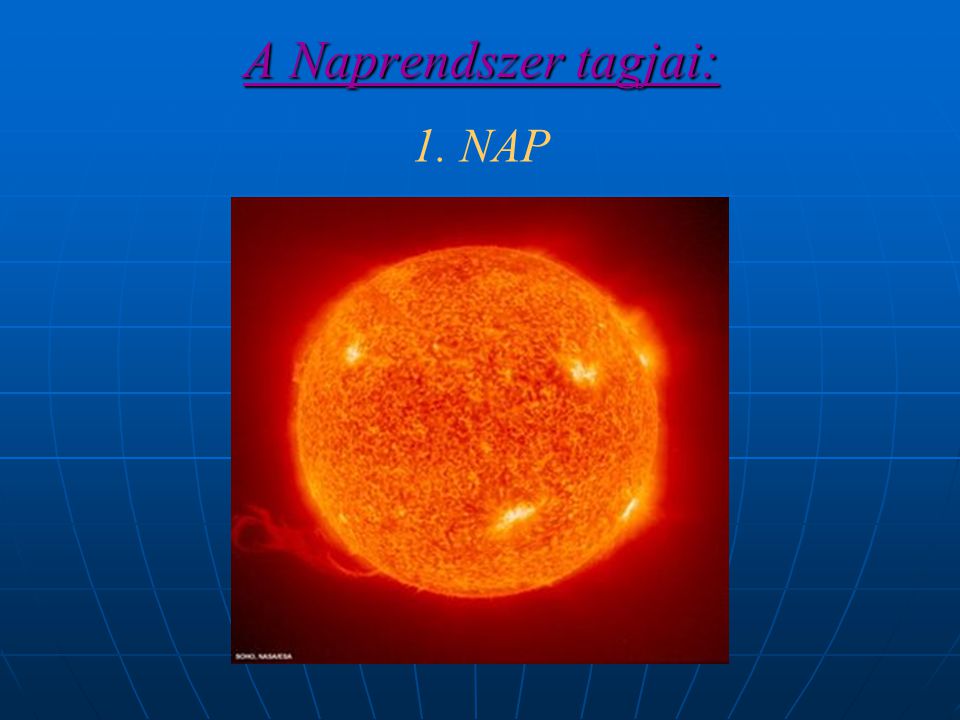A Naprendszer tagjai: 1. NAP