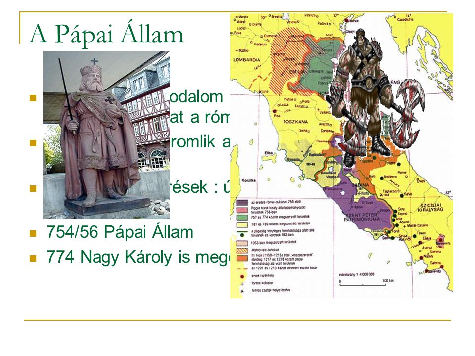 A Pápai Állam Nyugatrómai Birodalom bukása: a pápa gyakorol fejedelmi hatalmat a római ducatus felett.