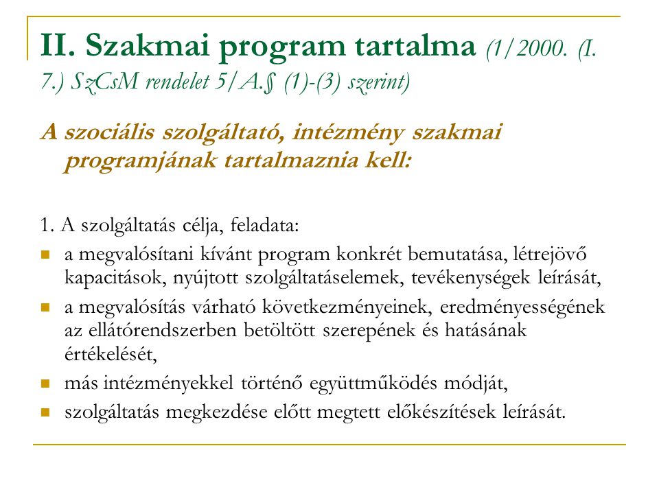II. Szakmai program tartalma (1/2000. (I. 7. ) SzCsM rendelet 5/A