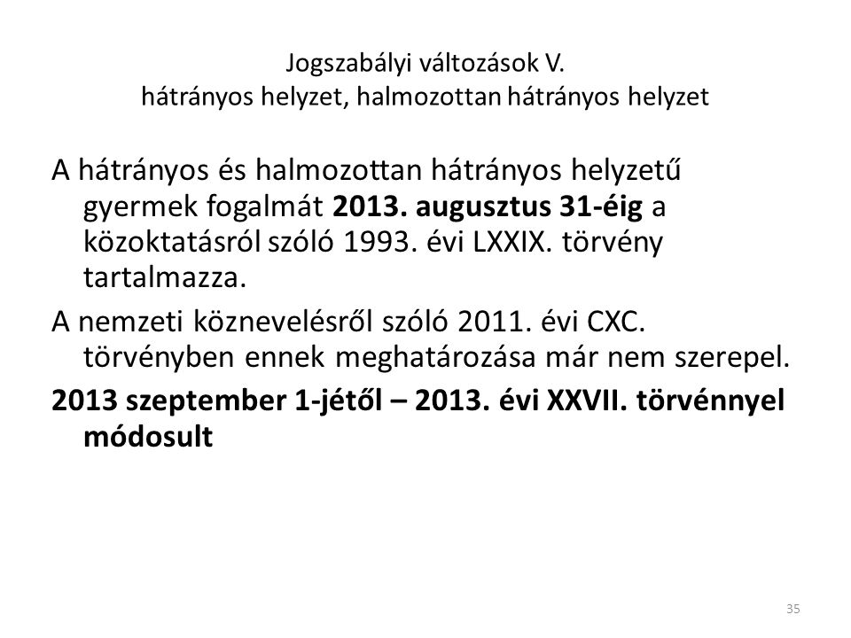 2013 szeptember 1-jétől – évi XXVII. törvénnyel módosult