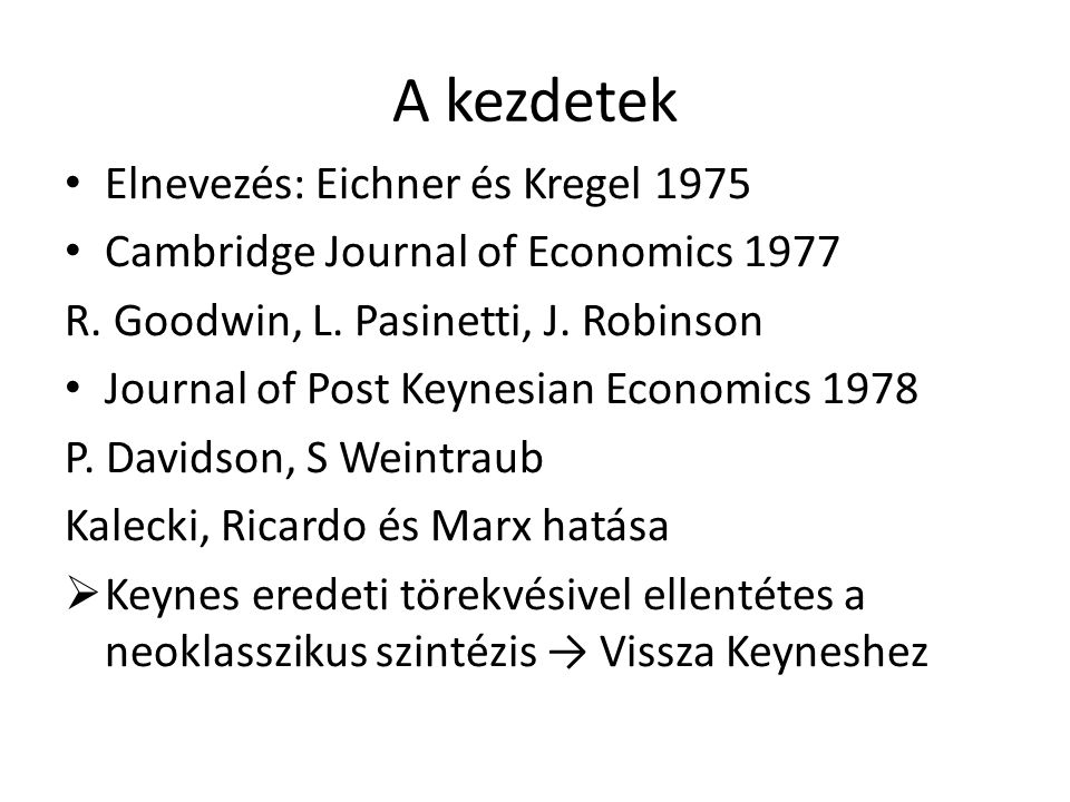 A kezdetek Elnevezés: Eichner és Kregel 1975