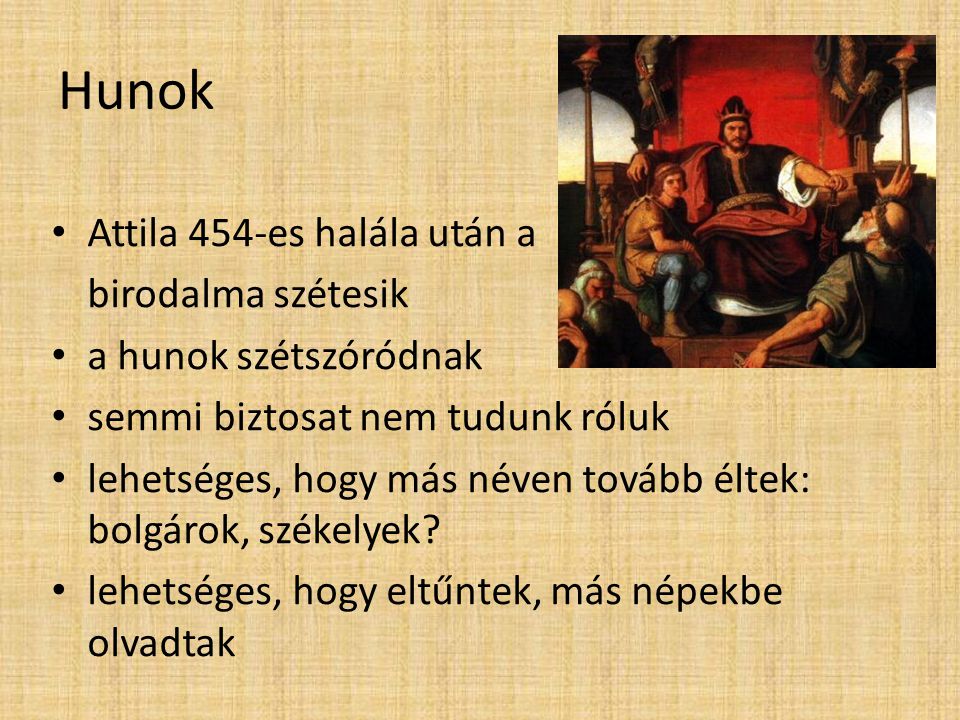 Hunok Attila 454-es halála után a birodalma szétesik