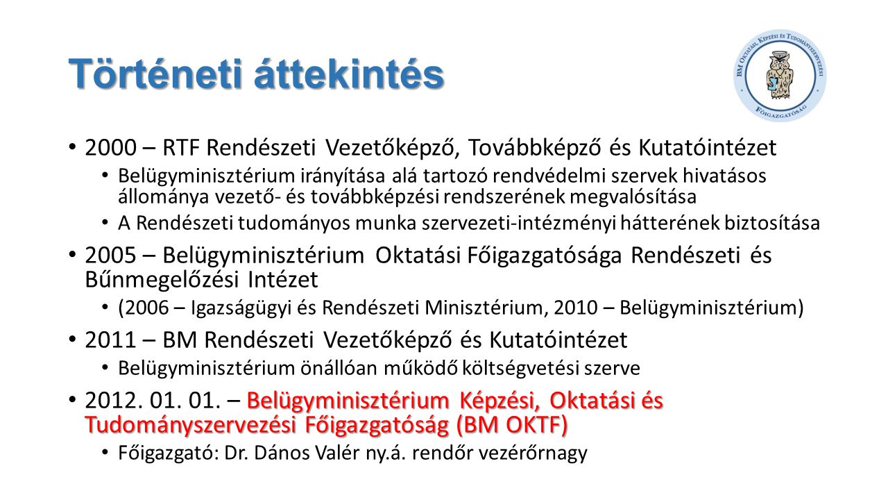 Történeti áttekintés 2000 – RTF Rendészeti Vezetőképző, Továbbképző és Kutatóintézet.