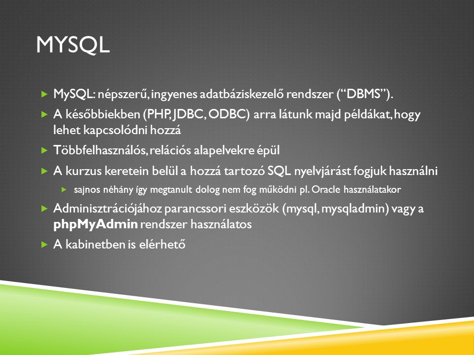 Mysql MySQL: népszerű, ingyenes adatbáziskezelő rendszer ( DBMS ).