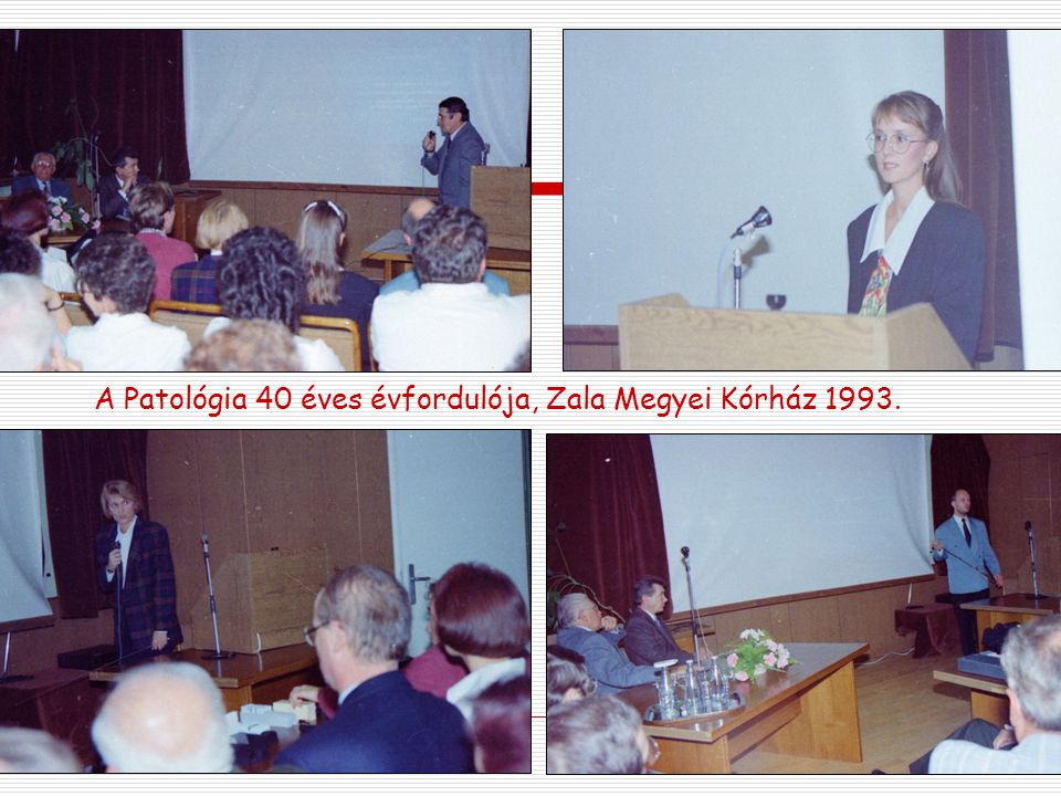 A Patológia 40 éves évfordulója, Zala Megyei Kórház 1993.