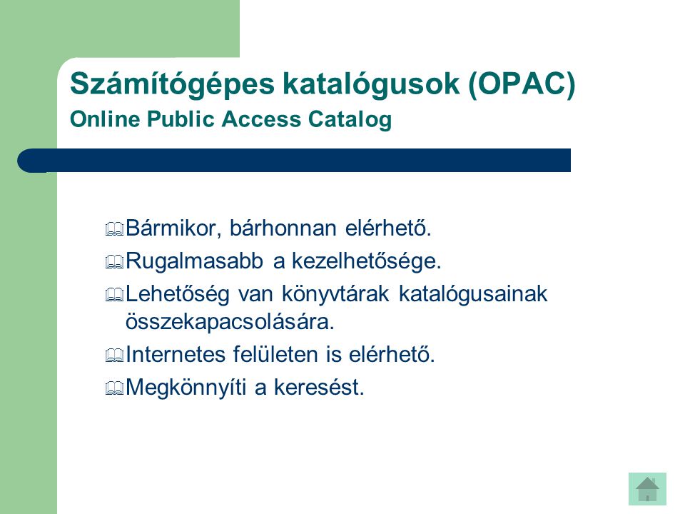 Számítógépes katalógusok (OPAC) Online Public Access Catalog