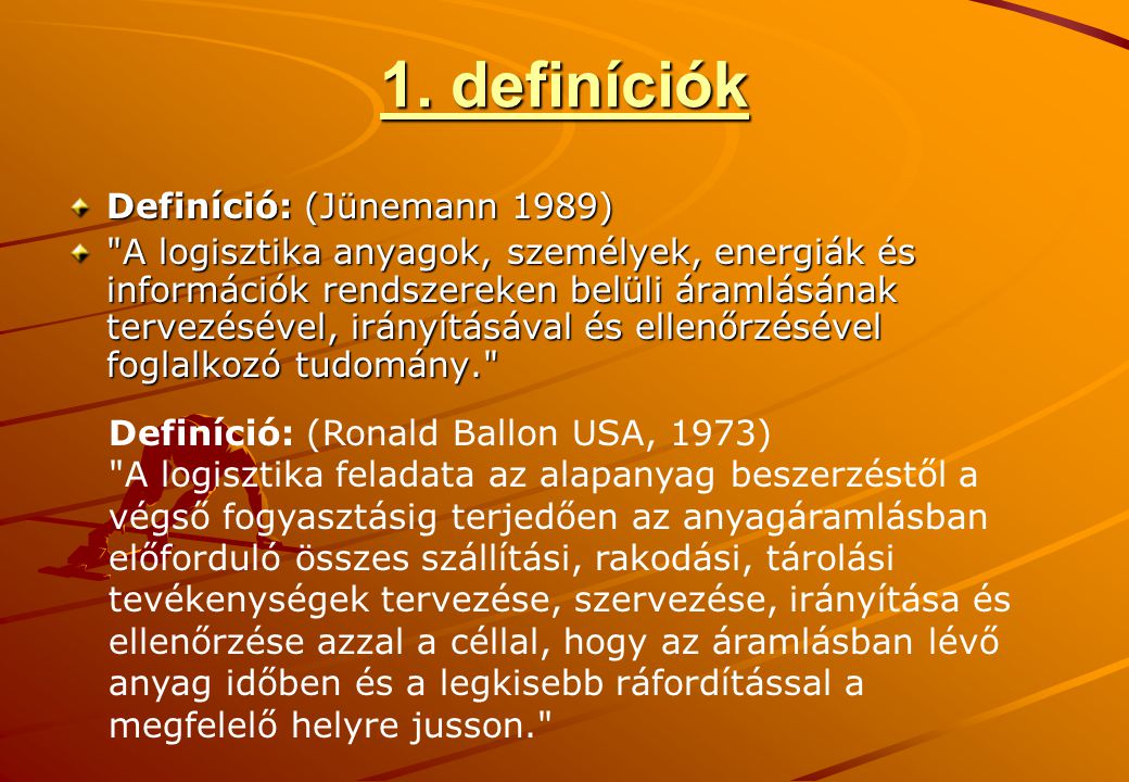 1. definíciók Definíció: (Jünemann 1989)