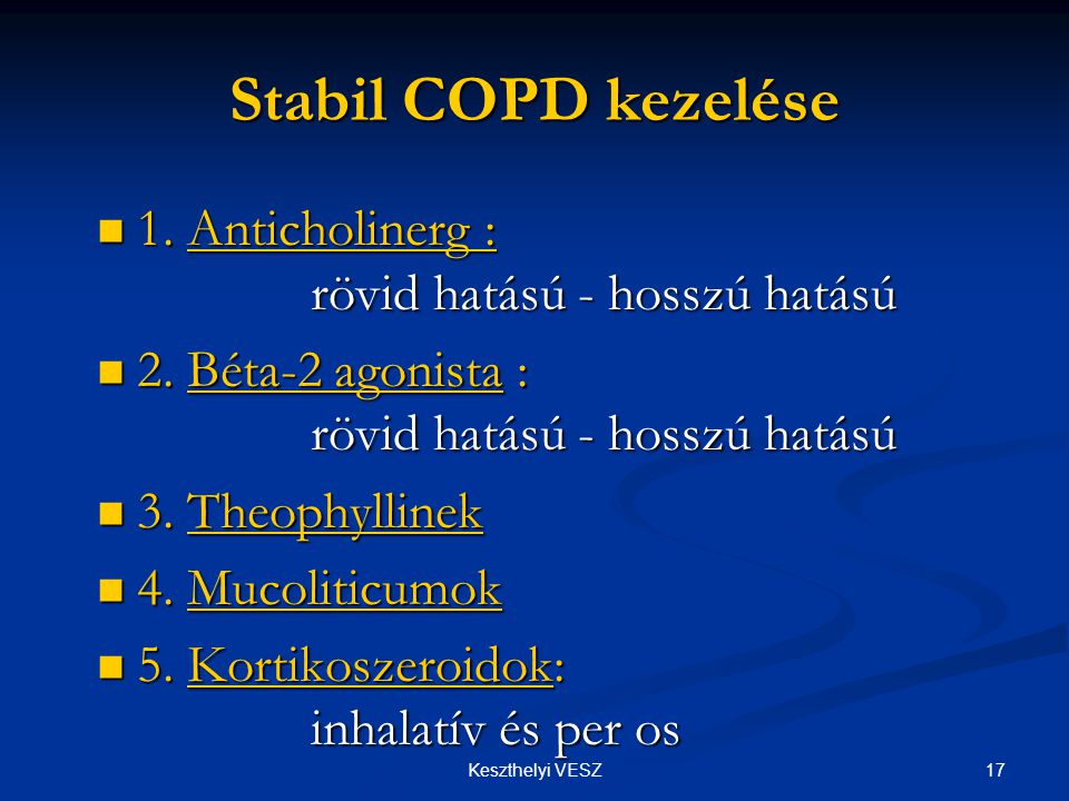 Stabil COPD kezelése 1. Anticholinerg : rövid hatású - hosszú hatású