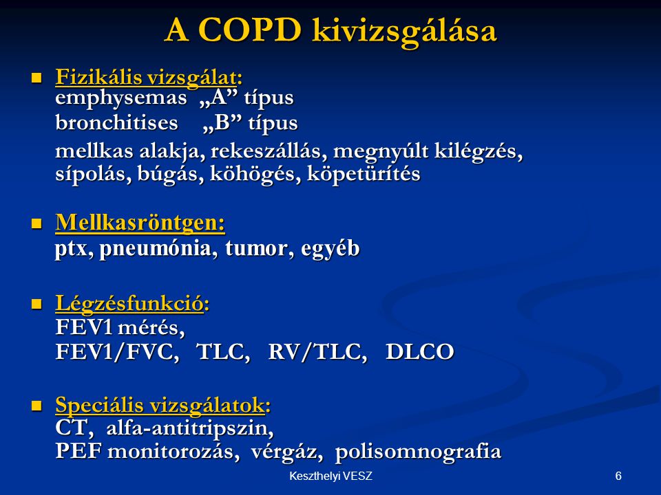 A COPD kivizsgálása Fizikális vizsgálat: emphysemas „A típus