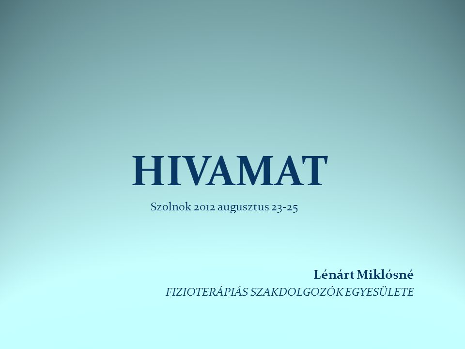 HIVAMAT Lénárt Miklósné Szolnok 2012 augusztus 23-25